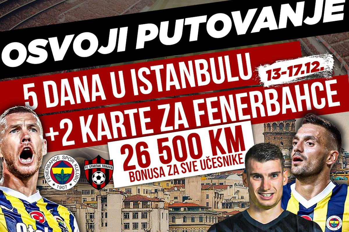 Osvoji putovanje na utakmicu Fenerbahcea i provedi pet dana u Istanbulu Osvoji putovanje na utakmicu Fenerbahcea i provedi pet dana u Istanbulu