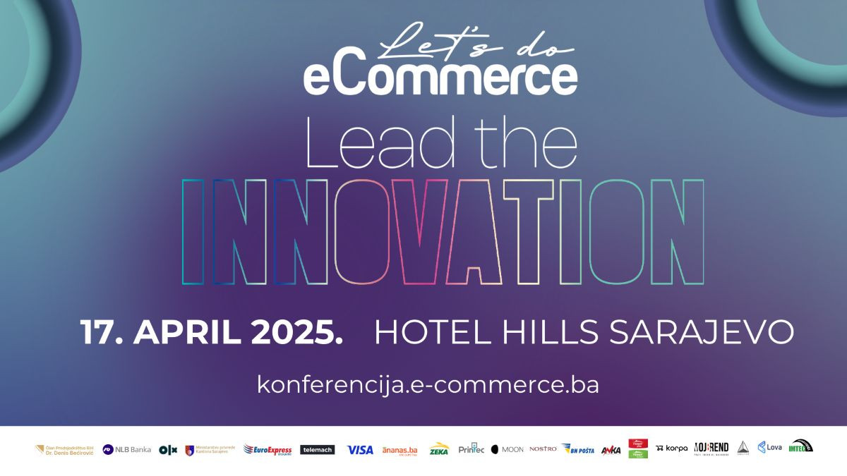 Let's do eCommerce 2025: Lead Innovation - Najveći eCommerce događaj se vraća u Sarajevo Let's do eCommerce 2025: Lead Innovation - Najveći eCommerce događaj se vraća u Sarajevo